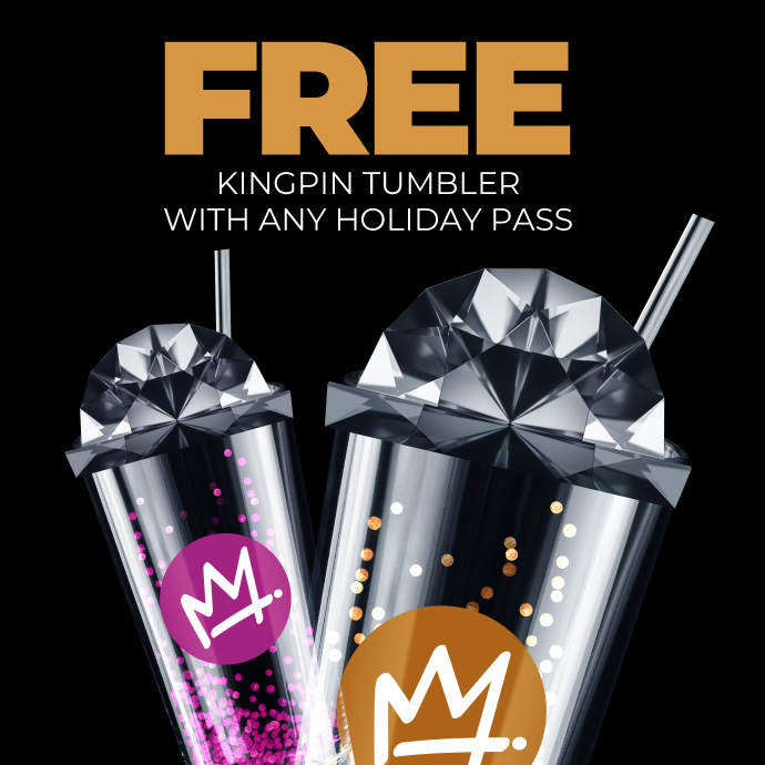Free Tumbler with any Holiday Pass!